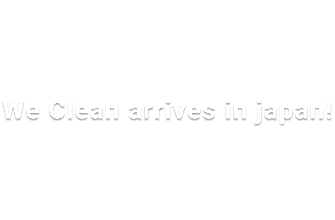 We Clean arrives in japan!
